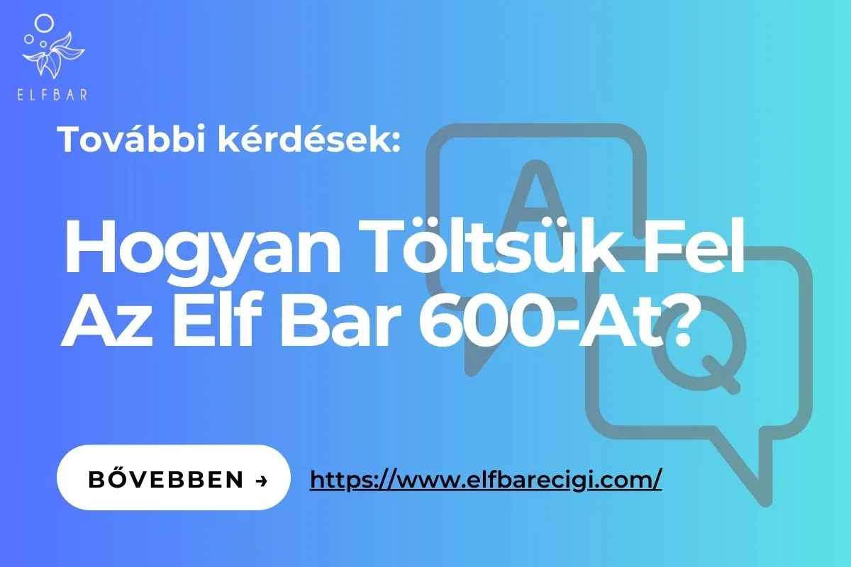 Hogyan Töltsük Fel Az Elf Bar 600-At?